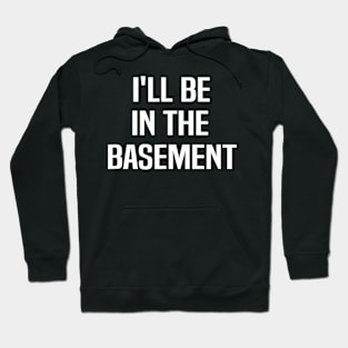 I'll Be In The Basement Drummer Drums Drum Hoodie